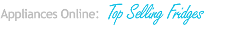Top Selling Fridges