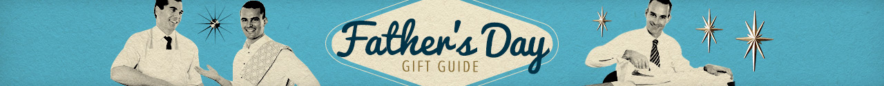 Father's Day - Gift Guide