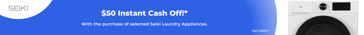 $50 Instant Cash Off on selected Seiki Appliances