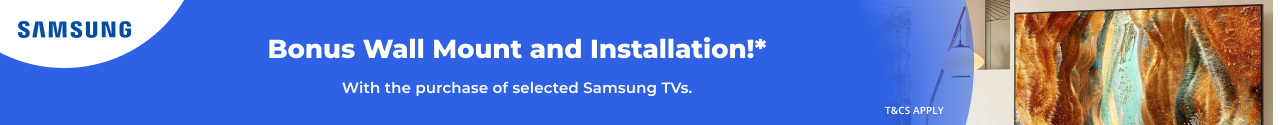 Bonus Wall Mount & TV Installation with Selected Samsung TVs