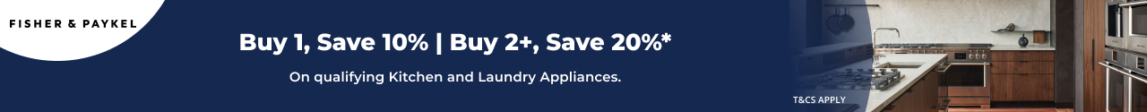 Buy 1, Save 10% | Buy 2+, Save 20% on qualifying Fisher & Paykel Appliances