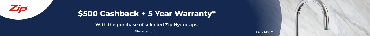 Receive $500 Cashback plus 5 Years Warranty on selected Zip HydroTaps