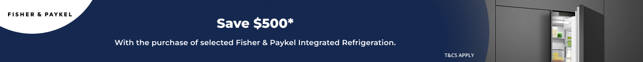 Save $500 on selected Fisher & Paykel Integrated Refrigeration