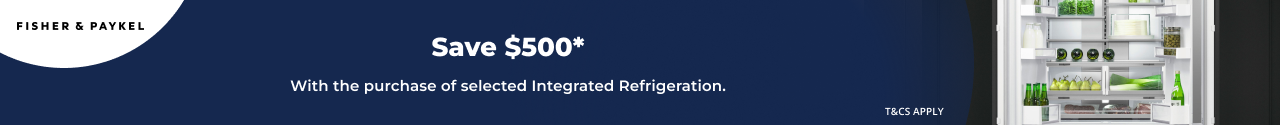 Save $500 on selected Fisher & Paykel Integrated Refrigeration
