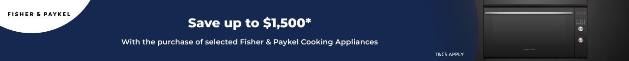 Save up to $1,500 on selected Fisher & Paykel Cooking Appliances