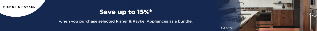 Save up to 15% when bundling selected Fisher & Paykel Appliances
