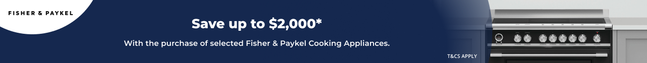 Save up to $2,000 on selected Fisher & Paykel Cooking Appliances