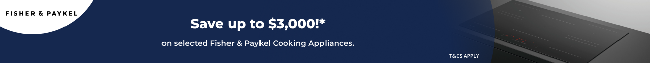 Save up to $3,000 on selected Fisher & Paykel Cooking Appliances