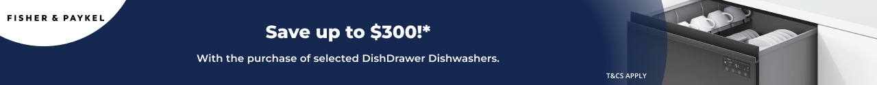 Save up to $300 on selected Fisher & Paykel Dishdrawer Dishwashers