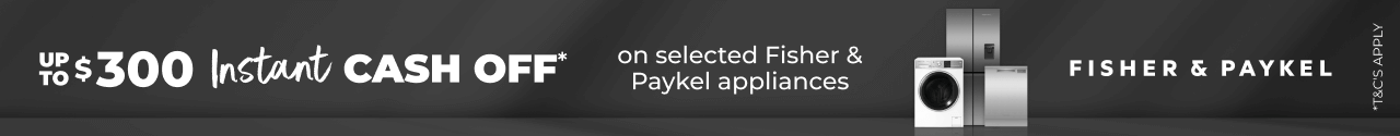 Up To $300 Instant Cash Off With Fisher & Paykel