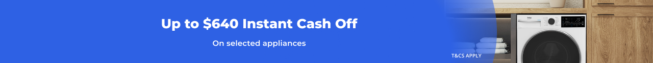 Up To $640 Instant Cash Off on Selected Applainces