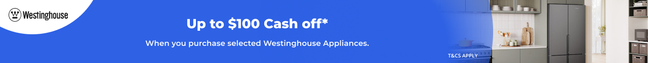 Up to $100 Cash Off selected Westinghouse Appliances