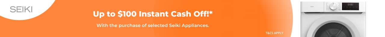 Up to $100 Instant Cash Off on selected Seiki Appliances