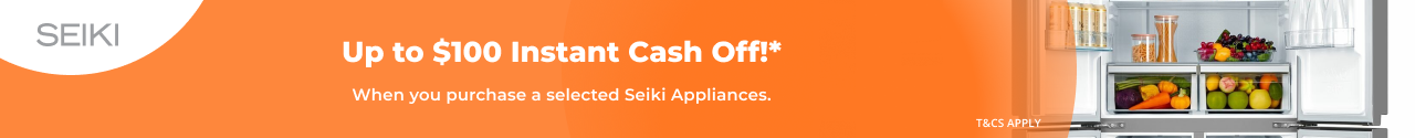 Up to $100 Instant Cash Off selected Seiki Appliances
