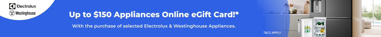 Up to $150 Appliances Online eGift Card with selected Electrolux & Westinghouse