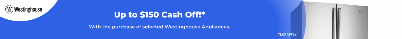 Up to $150 Cash Off selected Westinghouse Appliances