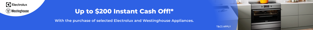 Up to $200 Instant Cash off with selected Electrolux & Westinghouse
