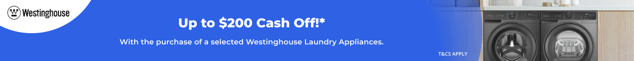 Up to $200 Instant Cash off with selected Westinghouse Laundry Appliances