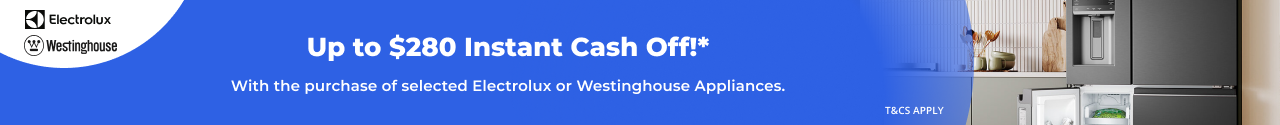 Up to $280 Instant Cash off with selected Westinghouse & Electrolux