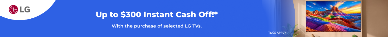 Up to $300 Instant Cash Off with selected LG TVs
