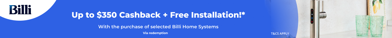 Up to $350 Cashback Plus Bonus Installation on Selected Billi Products